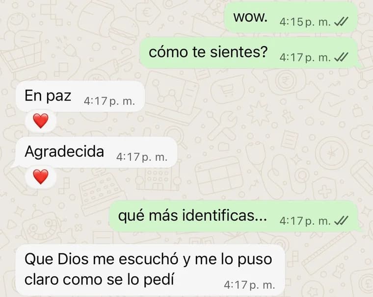 Conversación con una clienta. Ceci pregunta «¿cómo te sientes?» y ella responde: «En paz. Agradecida. Que Dios me escuchó y me lo puso claro como se lo pedí».